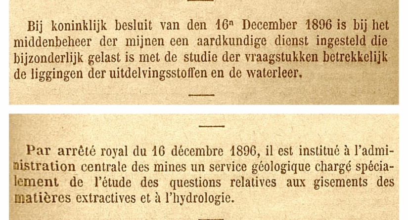 By royal decree of December 16, 1896, a geological service was established at the central administration of mines specifically responsible for the study of questions relating to deposits of extractive materials and hydrology.